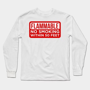 Flammable No Smoking Long Sleeve T-Shirt